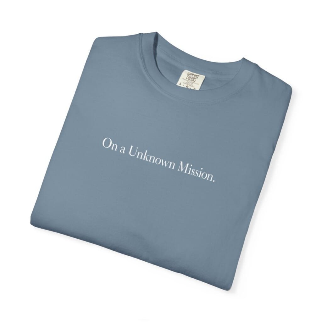 On An Unknown Mission Tee